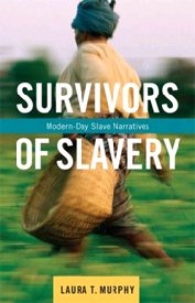 Survivors of Slavery: Modern Day Slave Narratives